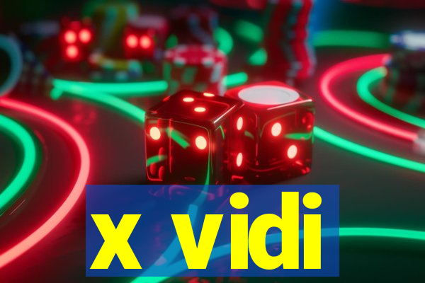 x vidi